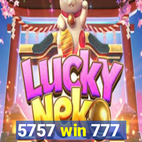 5757 win 777